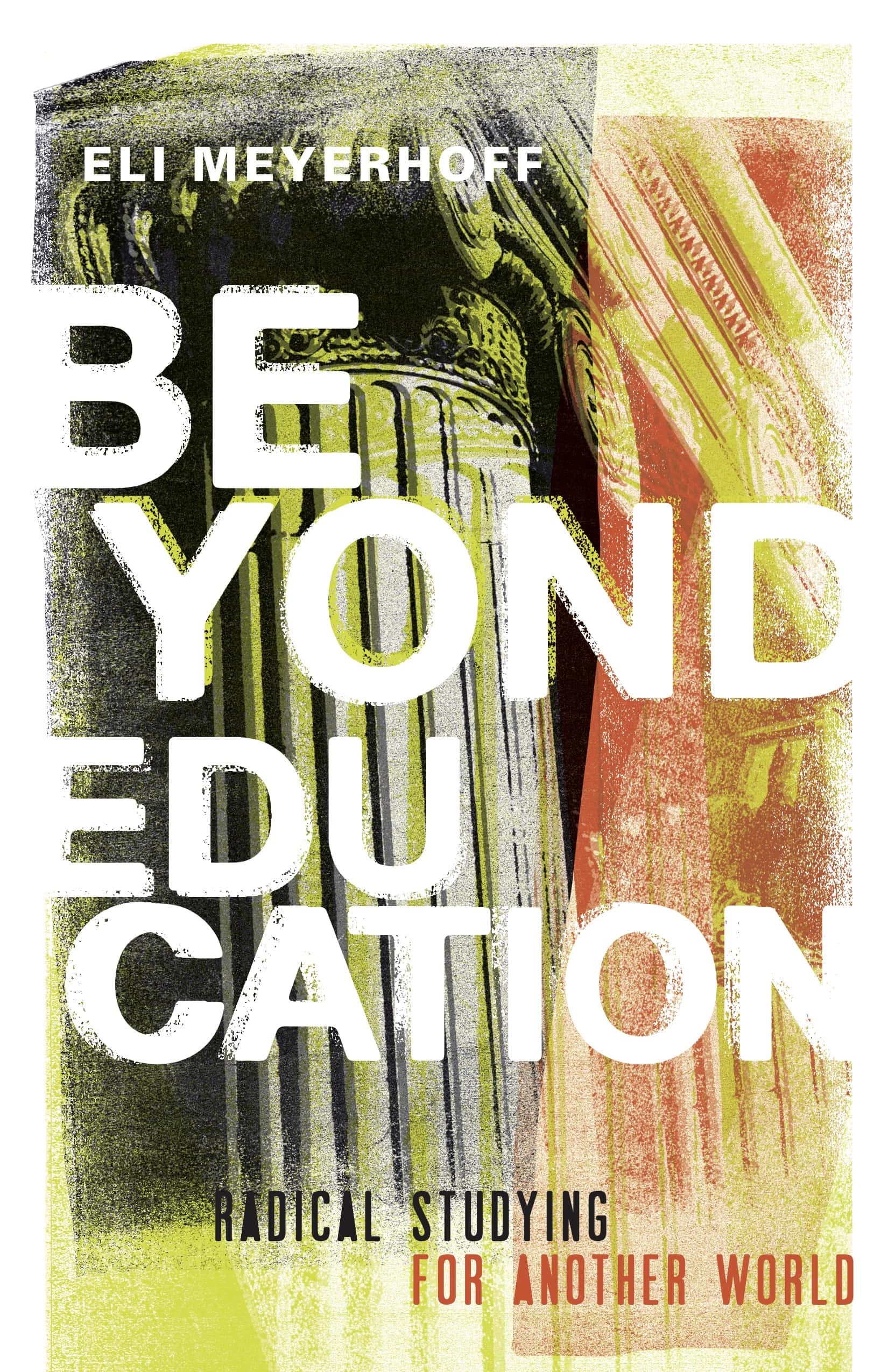 _Beyond Education: Radical Studying for Another World_ by Eli Meyerhofff